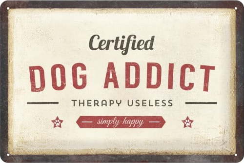 Nástěnná dekorativní cedule Postershop Certified Dog Addict Postershop